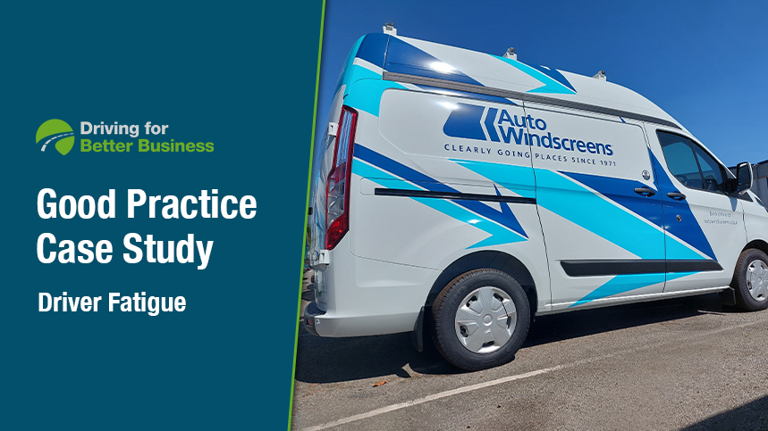 Good Practice Case Study Driver Fatigue - Auto Windscreens